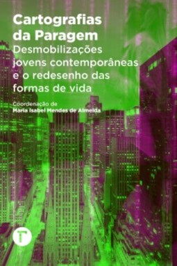 Cartografias da paragem: Desmobilizações jovens contemporâneas e o redesenho das formas de vida