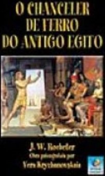 O Chanceler De Ferro Do Antigo Egito