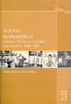 Vacina antivariólica: ciência, técnica e o poder dos homens, 1808-1920