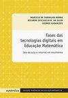 Fases das tecnologias digitais em educação matemática: Sala de aula e internet em movimento