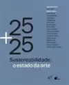 25+25 - Sustentabilidade: o Estado da Arte