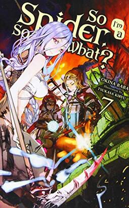 So I'm a Spider, So What?, Vol. 7 (Light Novel)