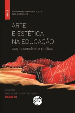 Arte e estética na educação: corpo sensível e político