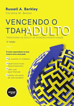 Vencendo o TDAH Adulto: Transtorno de Déficit de Atenção/Hiperatividade