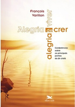 Alegria de crer, alegria de viver