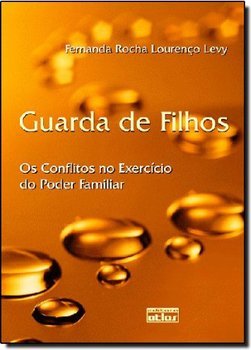 GUARDA DE FILHOS: Os Conflitos no Exercício do Poder Familiar