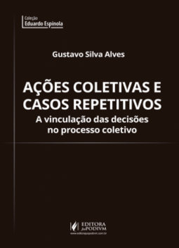 Ações coletivas e casos repetitivos: a vinculação das decisões no processo coletivo