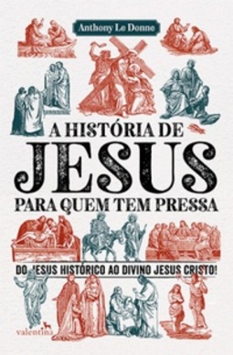 A história de Jesus para quem tem pressa