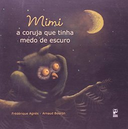 MIMI A CORUJA QUE TINHA MEDO DE ESCURO