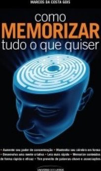 COMO MEMORIZAR TUDO O QUE QUISER