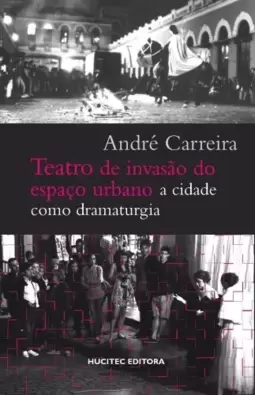 Teatro de invasão do espaço urbano: A cidade como dramaturgia