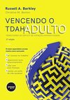 Vencendo o TDAH Adulto: Transtorno de Déficit de Atenção/Hiperatividade