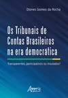 Os tribunais de contas brasileiros na era democrática: transparentes participativos ou insulados?