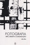 FOTOGRAFIA - ARTE, DESIGN COMUNICACAO