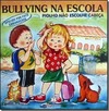 Piolho Nao Escolhe Cabeca - Apelido Por Fato Embaracoso - Col. Bullying Na Escola