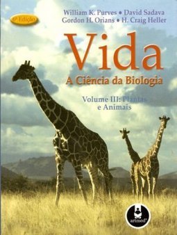Vida: a Ciência da Biologia: Plantas e Animais - vol. 3