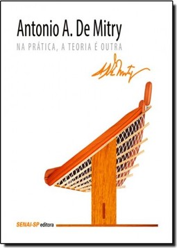 Antonio A. de Mitry: Na Prática, a Teoria É Outra