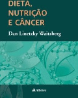 Dieta, Nutrição e Câncer