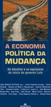 A economia política da mudança: Os desafios e os equívocos do início do governo Lula