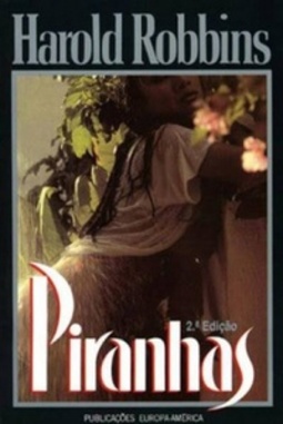 Piranhas (Obras de Harold Robbins #22)