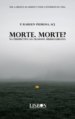 Morte. Morte?: na perspectiva da filosofia heideggeriana