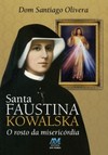 Santa Faustina Kowalska: o rosto da misericórdia