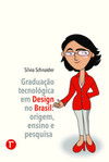 Graduação tecnológica em design no Brasil: origem, ensino e pesquisa