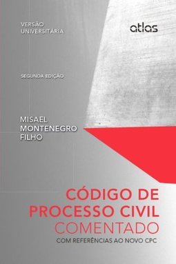 CÓDIGO DE PROCESSO CIVIL COMENTADO (versão Universitária)
