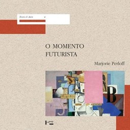 O momento futurista: avant-garde, avant-guerre, e a linguagem da ruptura 