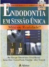 Endodontia em Sessão Única: Mito ou Realidade? - vol. 2