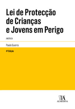 Lei de protecção de crianças e jovens em perigo: anotada