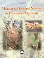 Manual dos Insectos Nocivos às Plantações Florestais - IMPORTADO