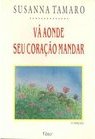 VÁ AONDE SEU CORAÇÃO MANDAR