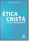 Ética cristã e pós-humanismo
