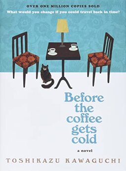 Before the Coffee Gets Cold: A Novel: 1