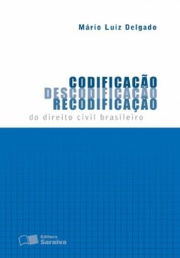 Codificação, descodificação, recodificação do direito civil brasileiro