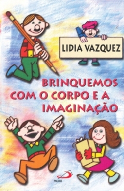 Brinquemos com o corpo e a imaginação