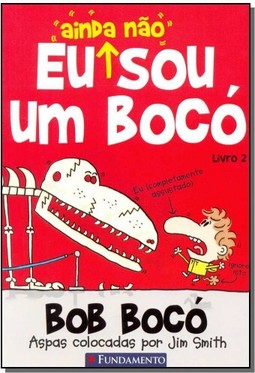 Bob Boco 2 - Eu Ainda Nao Sou Um Boco