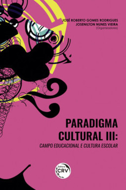 Paradigma cultural III: campo educacional e cultura escolar