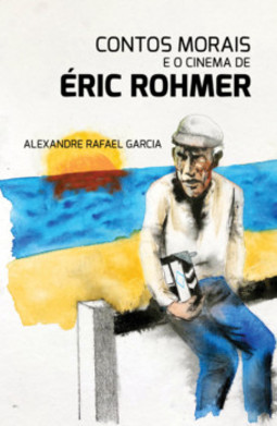 Contos morais e o cinema de Éric Rohmer