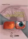 Diagnostico Rapido Em Oftalmologia Neuro Oftalmologia