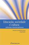 Educação sociedade e cultura: reflexões interdisciplinares