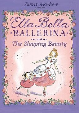 Ella Bella Ballerina and the Sleeping Beauty