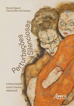 Perturbações silenciosas: a dissociação como trauma relacional