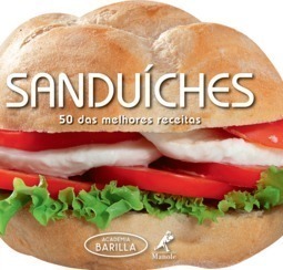 Sanduíches: 50 das melhores receitas