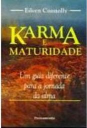 Karma e Maturidade: um Guia Diferente para Jornada da Alma