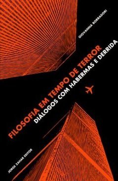 Filosofia em Tempo de Terror: Diálogos com Habermas e Derrida