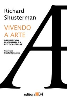Vivendo a arte: o pensamento pragmatista e a estética popular