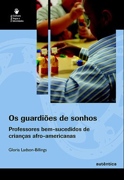 Os guardiões de sonhos: O ensino bem-sucedido de crianças afro-americanas