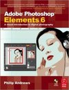 Adobe Photoshop Elements 6: A Visual Introduction To Digital ...
